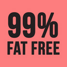 99% Fat Free